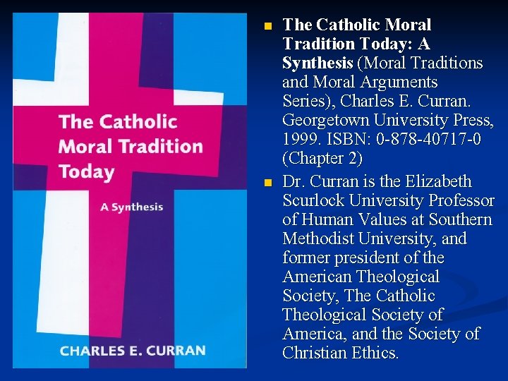 n n The Catholic Moral Tradition Today: A Synthesis (Moral Traditions and Moral Arguments n n The Catholic Moral Tradition Today: A Synthesis (Moral Traditions and Moral Arguments