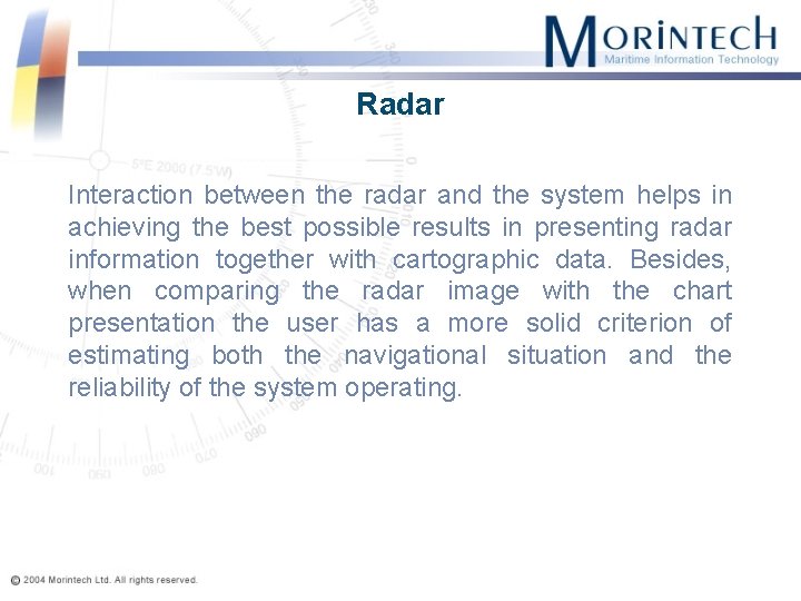 Radar Interaction between the radar and the system helps in achieving the best possible