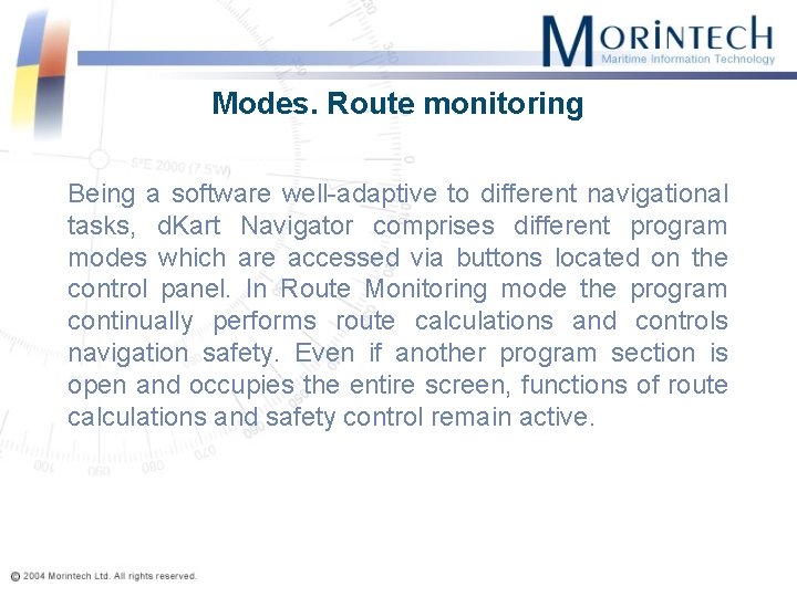 Modes. Route monitoring Being a software well-adaptive to different navigational tasks, d. Kart Navigator
