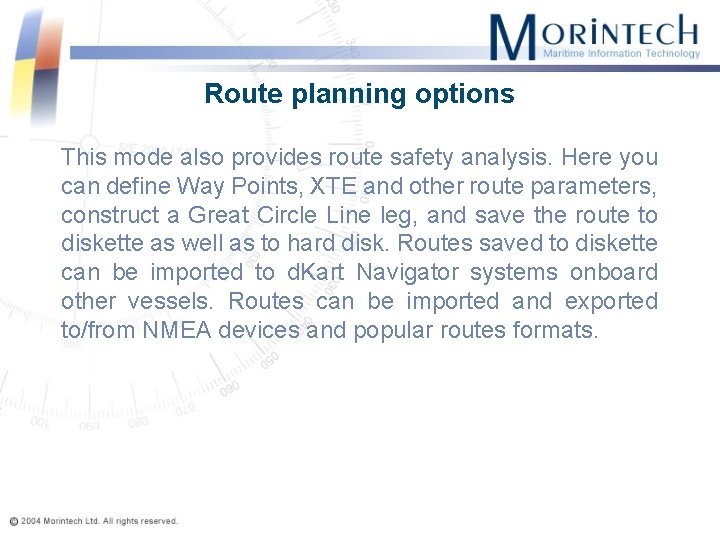 Route planning options This mode also provides route safety analysis. Here you can define