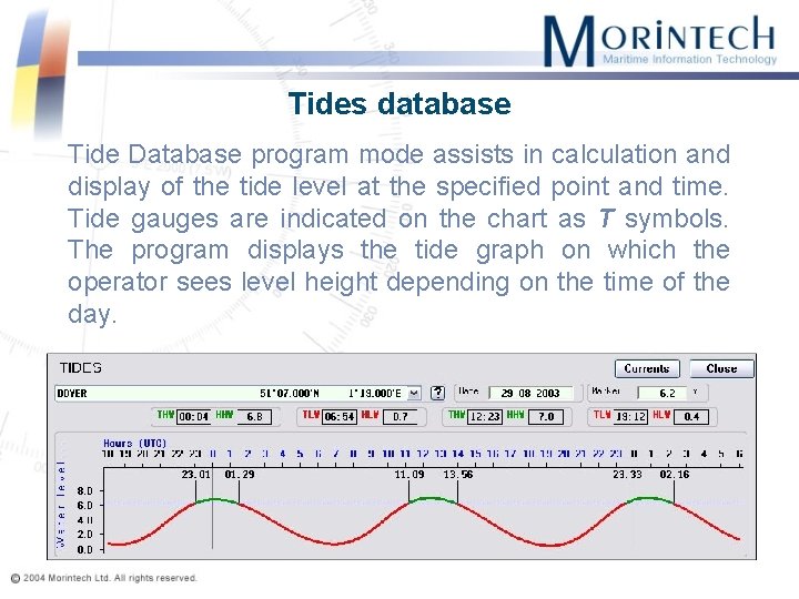 Tides database Tide Database program mode assists in calculation and display of the tide