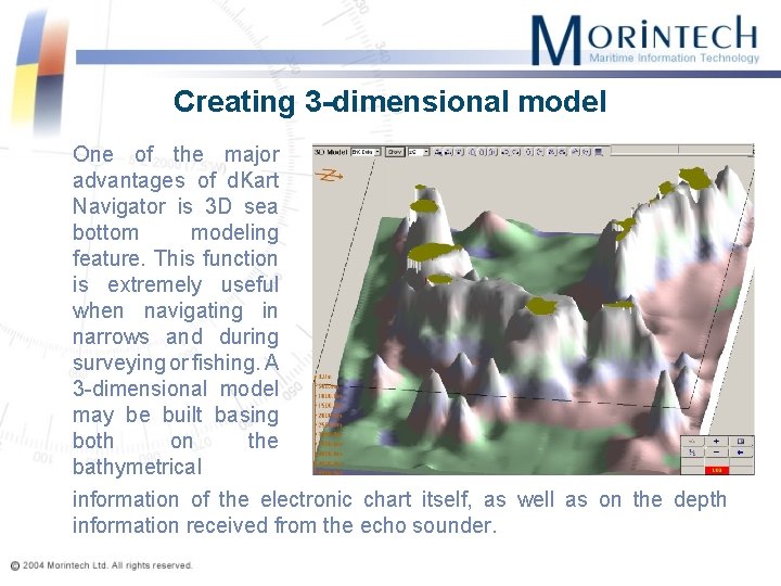 Creating 3 -dimensional model One of the major advantages of d. Kart Navigator is