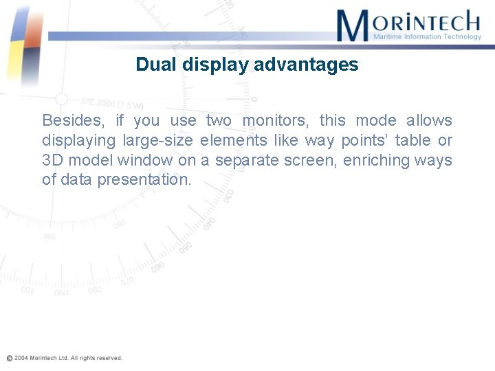 Dual display advantages Besides, if you use two monitors, this mode allows displaying large-size