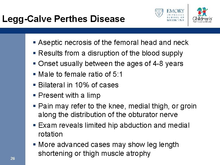 Legg-Calve Perthes Disease 26 § Aseptic necrosis of the femoral head and neck §