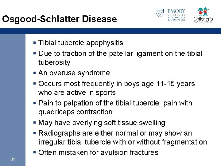 Osgood-Schlatter Disease § Tibial tubercle apophysitis § Due to traction of the patellar ligament