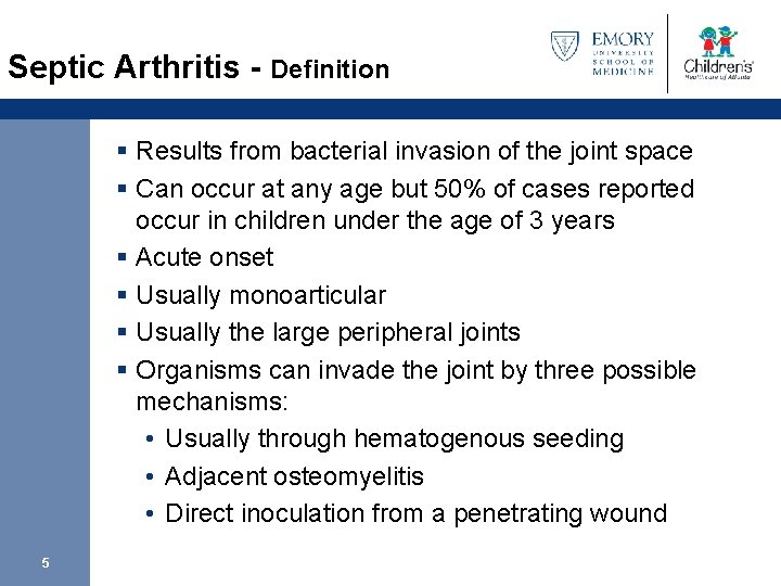 Septic Arthritis - Definition § Results from bacterial invasion of the joint space §