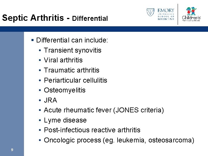 Septic Arthritis - Differential § Differential can include: • Transient synovitis • Viral arthritis