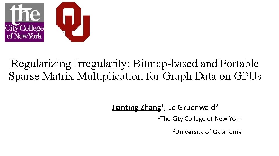Regularizing Irregularity: Bitmap-based and Portable Sparse Matrix Multiplication for Graph Data on GPUs Jianting