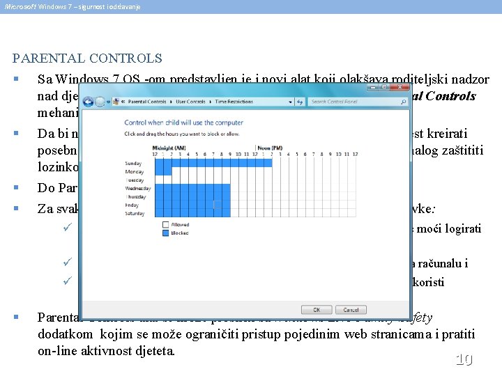 Microsoft Windows 7 – sigurnost i održavanje PARENTAL CONTROLS § Sa Windows 7 OS