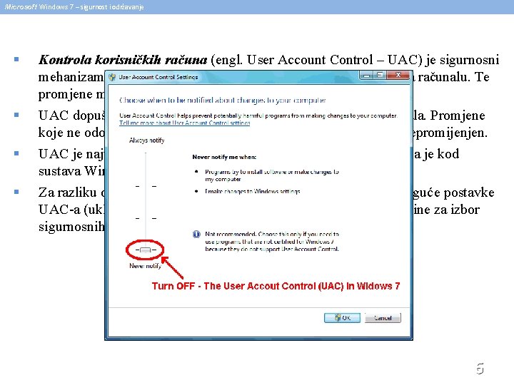 Microsoft Windows 7 – sigurnost i održavanje § § Kontrola korisničkih računa (engl. User