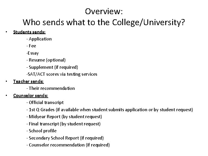Overview: Who sends what to the College/University? • • • Students sends: - Application Overview: Who sends what to the College/University? • • • Students sends: - Application