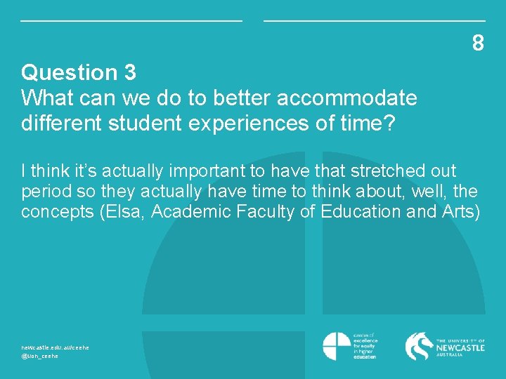 8 Question 3 What can we do to better accommodate different student experiences of