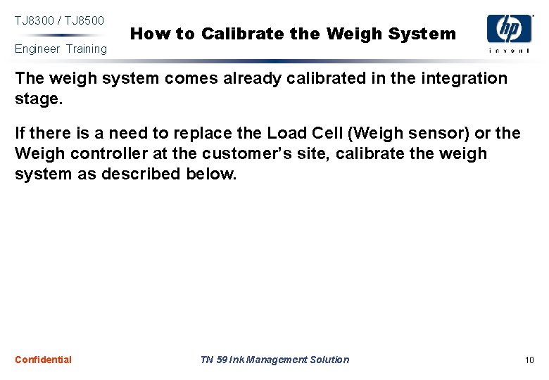 TJ 8300 / TJ 8500 Engineer Training How to Calibrate the Weigh System The