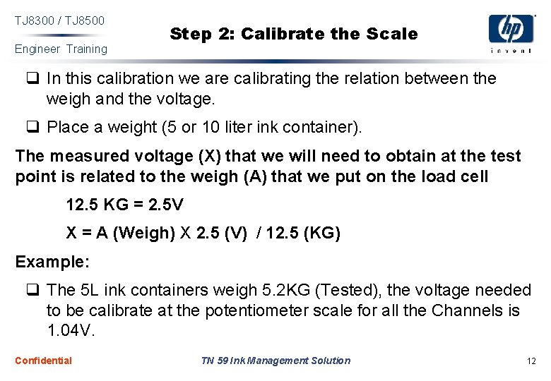 TJ 8300 / TJ 8500 Engineer Training Step 2: Calibrate the Scale q In