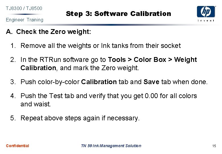 TJ 8300 / TJ 8500 Engineer Training Step 3: Software Calibration A. Check the