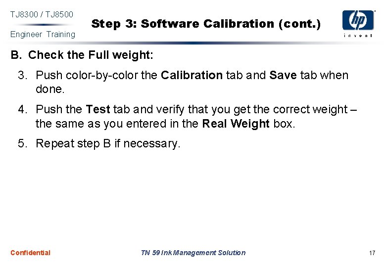 TJ 8300 / TJ 8500 Engineer Training Step 3: Software Calibration (cont. ) B.