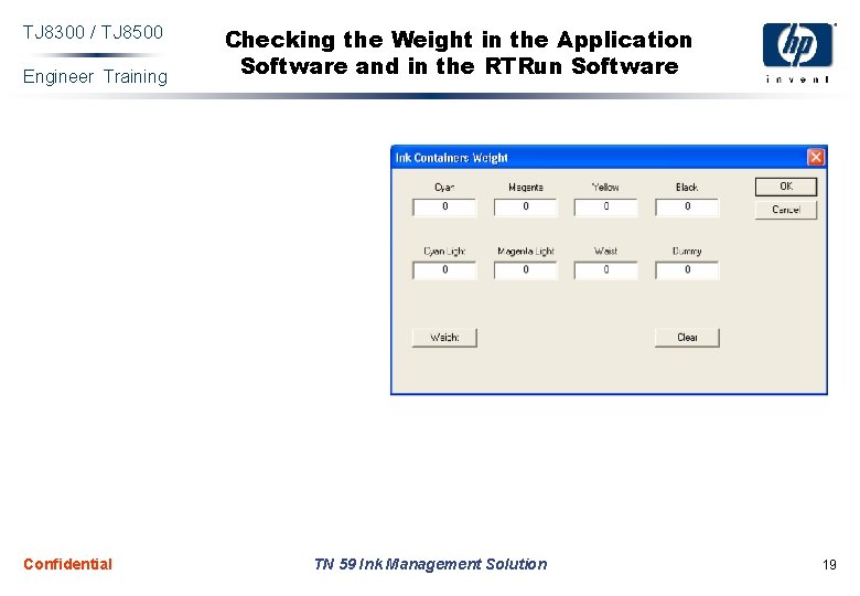 TJ 8300 / TJ 8500 Engineer Training Confidential Checking the Weight in the Application