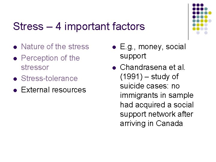 Stress – 4 important factors l l Nature of the stress Perception of the Stress – 4 important factors l l Nature of the stress Perception of the