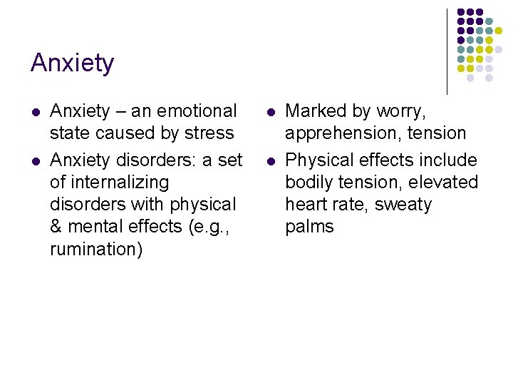 Anxiety l l Anxiety – an emotional state caused by stress Anxiety disorders: a Anxiety l l Anxiety – an emotional state caused by stress Anxiety disorders: a