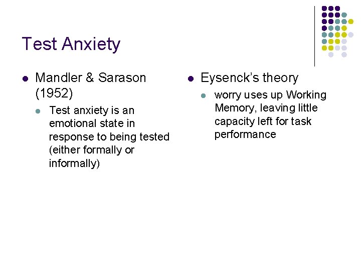 Test Anxiety l Mandler & Sarason (1952) l Test anxiety is an emotional state Test Anxiety l Mandler & Sarason (1952) l Test anxiety is an emotional state