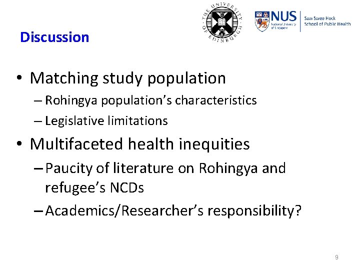 Discussion • Matching study population – Rohingya population’s characteristics – Legislative limitations • Multifaceted