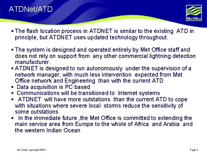 ATDNet/ATD § The flash location process in ATDNET is similar to the existing ATD