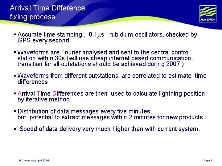 Arrival Time Difference fixing process § Accurate time stamping , 0. 1 s -