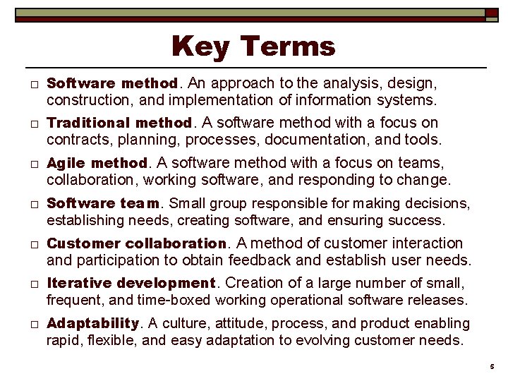 Key Terms o o o o Software method. An approach to the analysis, design,