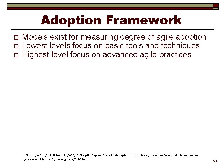 Adoption Framework o o o Models exist for measuring degree of agile adoption Lowest