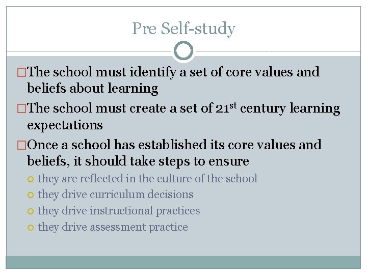 Pre Self-study �The school must identify a set of core values and beliefs about