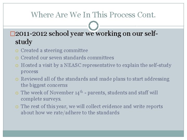 Where Are We In This Process Cont. � 2011 -2012 school year we working
