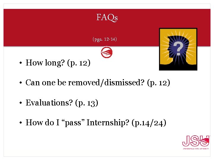 FAQs (pgs. 12 -14) • How long? (p. 12) • Can one be removed/dismissed?