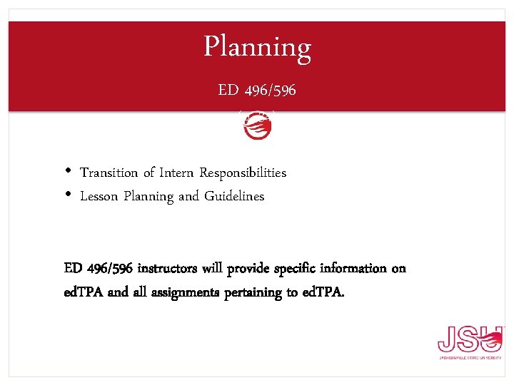Planning ED 496/596 (p. 34) • Transition of Intern Responsibilities • Lesson Planning and