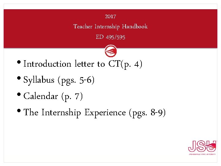 2017 Teacher Internship Handbook ED 495/595 • Introduction letter to CT(p. 4) • Syllabus