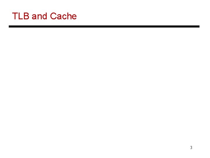 TLB and Cache 3 