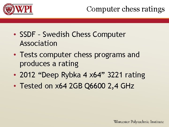 Computer chess ratings • SSDF – Swedish Chess Computer Association • Tests computer chess