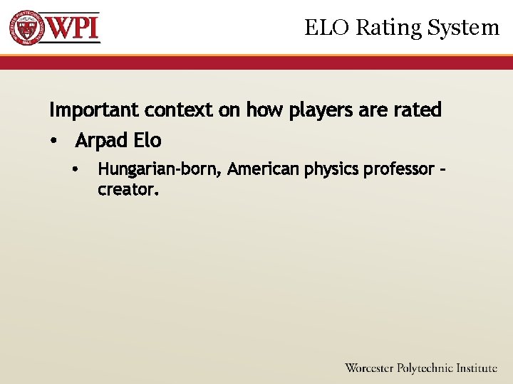 ELO Rating System Important context on how players are rated • Arpad Elo •