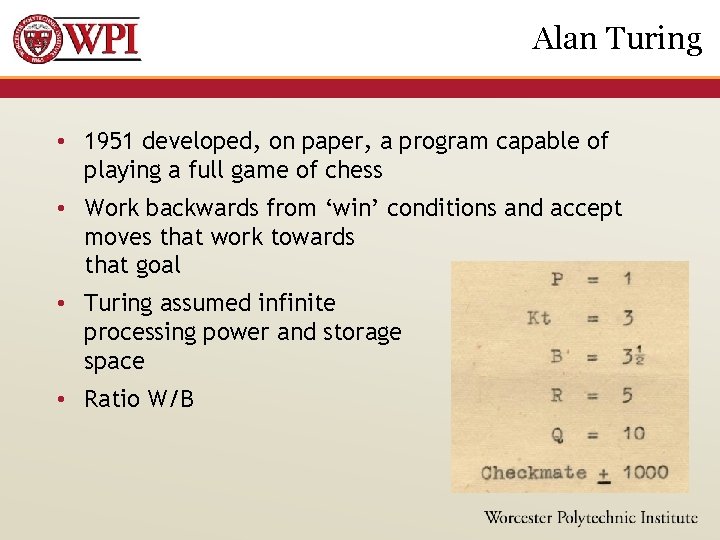 Alan Turing • 1951 developed, on paper, a program capable of playing a full