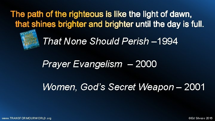 That None Should Perish – 1994 Prayer Evangelism – 2000 Women, God’s Secret Weapon