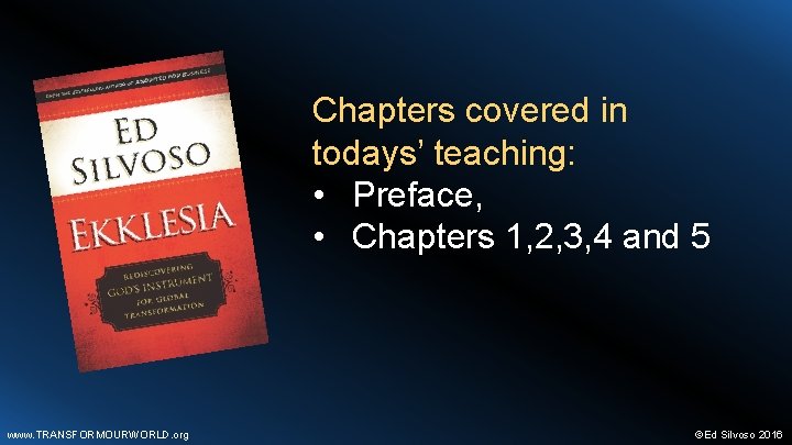 Chapters covered in todays’ teaching: • Preface, • Chapters 1, 2, 3, 4 and