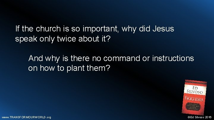 If the church is so important, why did Jesus speak only twice about it?