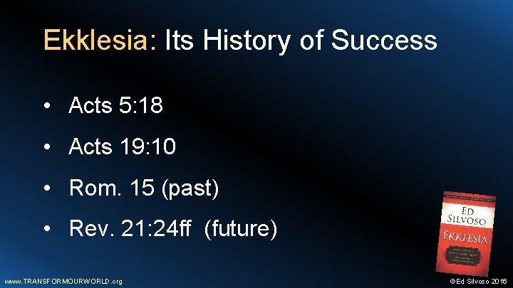 Ekklesia: Its History of Success • Acts 5: 18 • Acts 19: 10 •