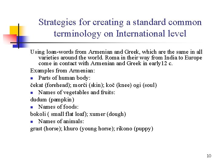 Strategies for creating a standard common terminology on International level Using loan-words from Armenian