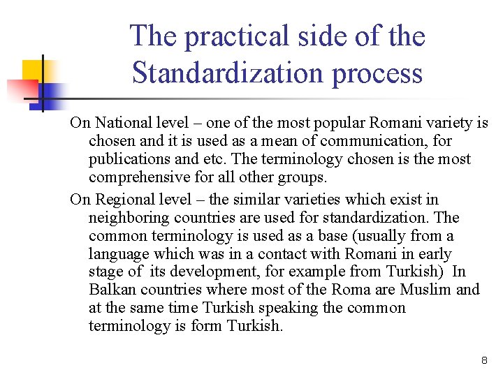 The practical side of the Standardization process On National level – one of the