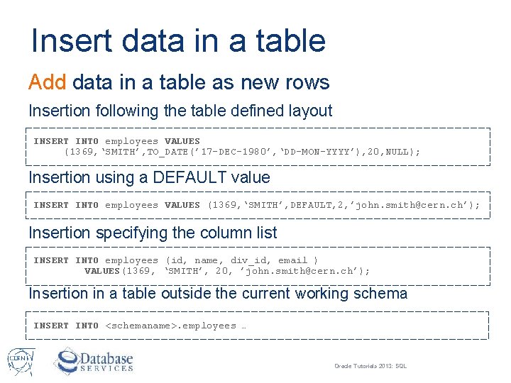 Insert data in a table Add data in a table as new rows Insertion