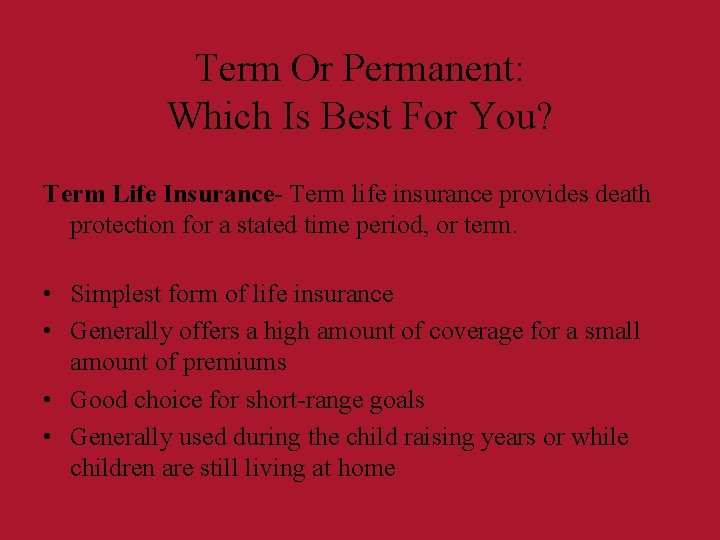 Term Or Permanent: Which Is Best For You? Term Life Insurance- Term life insurance Term Or Permanent: Which Is Best For You? Term Life Insurance- Term life insurance