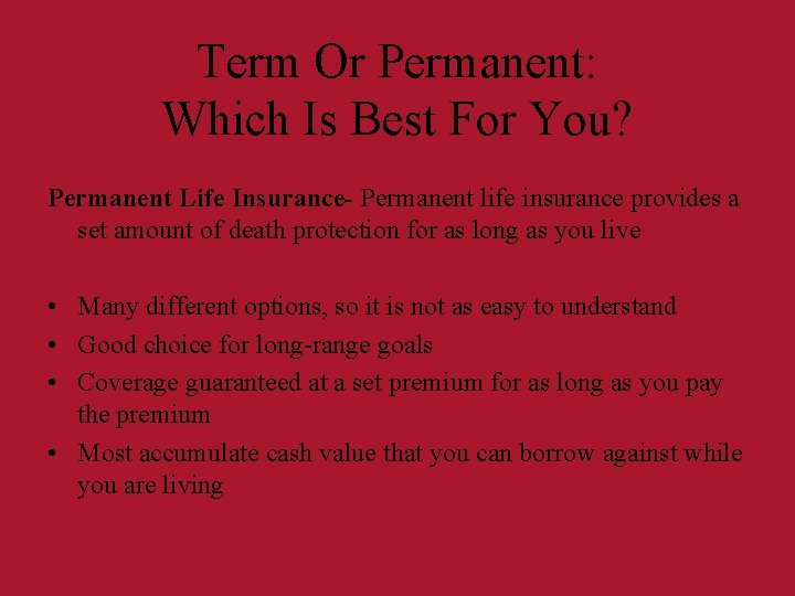 Term Or Permanent: Which Is Best For You? Permanent Life Insurance- Permanent life insurance Term Or Permanent: Which Is Best For You? Permanent Life Insurance- Permanent life insurance