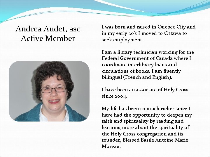 Andrea Audet, asc Active Member I was born and raised in Quebec City and