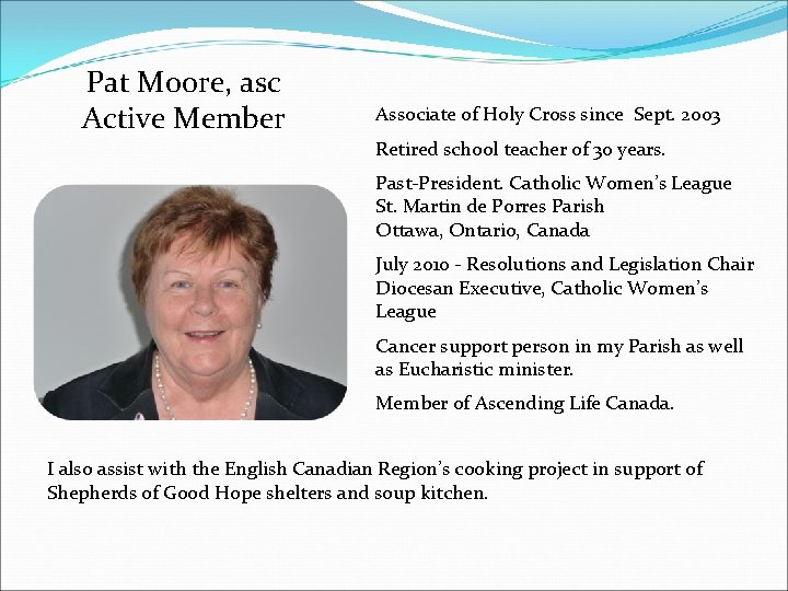 Pat Moore, asc Active Member Associate of Holy Cross since Sept. 2003 Retired school