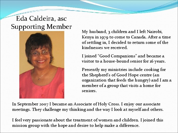 Eda Caldeira, asc Supporting Member My husband, 3 children and I left Nairobi, Kenya